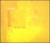 Evil Heat von Oxbow