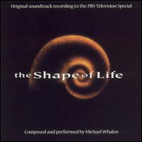 Shape of Life (Original Soundtrack Recording) von Michael Whalen