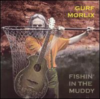 Fishin' in the Muddy von Gurf Morlix