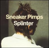 Splinter von Sneaker Pimps