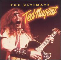 Ultimate Ted Nugent von Ted Nugent