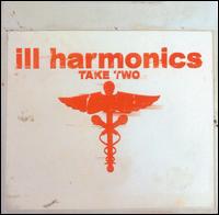 Take 2 von Ill Harmonics