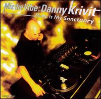 Mix the Vibe: Music Is My Sanctuary von Danny Krivit