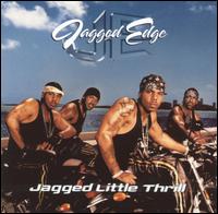 Jagged Little Thrill von Jagged Edge