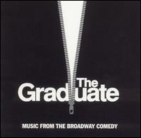 Graduate: Music from the Broadway Comedy von Original Cast Recording