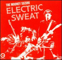 Electric Sweat von The Mooney Suzuki