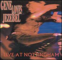 Live At Nottingham von Gene Loves Jezebel