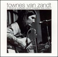 Gentle Evening with Townes Van Zandt von Townes Van Zandt