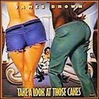 Take a Look at Those Cakes von James Brown