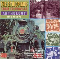 Train to Skaville: Anthology 1966-1975 von The Ethiopians