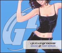 Global Groove: House von Tony Moran