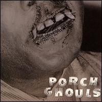 Porch Ghouls von Porch Ghouls