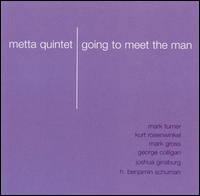 Going to Meet the Man von Metta Quintet