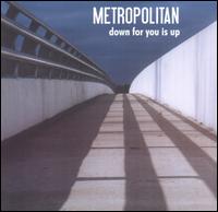 Down for You Is Up von Metropolitan