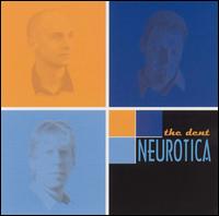 Neurotica von The Dent