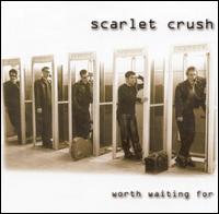 Worth Waiting For von Scarlet Crush