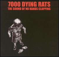 Sound of No Hands Clapping von 7000 Dying Rats