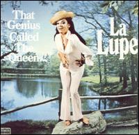 That Genius Called the Queen von La Lupe