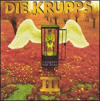 III: Odyssey of the Mind von Die Krupps