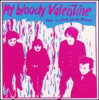 This Is Your Bloody Valentine von My Bloody Valentine