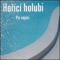 Horící Holubi von Psí Vojáci