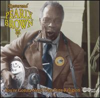 You're Gonna Need That Pure Religion von Rev. Pearly Brown