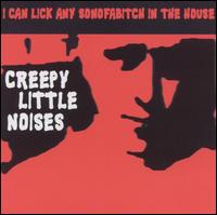 Creepy Little Noises von I Can Lick Any Sonofabitch in the House
