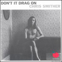 Don't It Drag On von Chris Smither