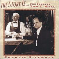 Story Is... The Songs of Tom T. Hall von Charlie Sizemore