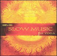 Slow Music for Yoga von Various Artists