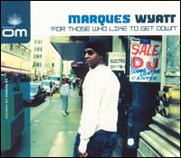 For Those Who Like to Get Down von Marques Wyatt