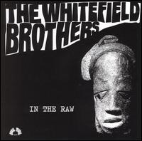 In the Raw von Whitefield Brothers