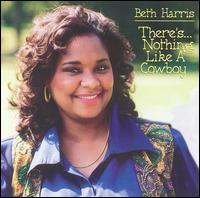 There's Nothing Like a Cowboy von Beth Harris