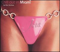 Joia: Chill Out in Miami von Various Artists