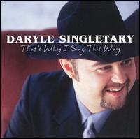 That's Why I Sing This Way von Daryle Singletary