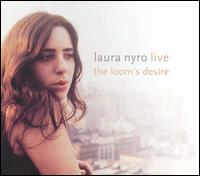 Live! The Loom's Desire von Laura Nyro