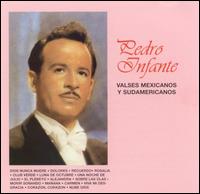 Valses Mexicanos y Sudamericanos von Pedro Infante