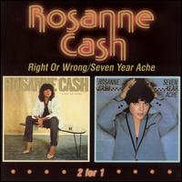 Right or Wrong/Seven Year Ache von Rosanne Cash