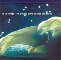 Sounds of the Sounds of Science von Yo La Tengo