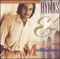 Hymns and Meditations von Fernando Ortega