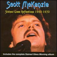 Stained Glass Reflections: Anthology, 1960-1970 von Scott McKenzie