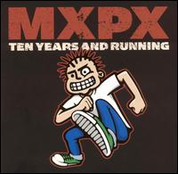 Ten Years and Running von MxPx