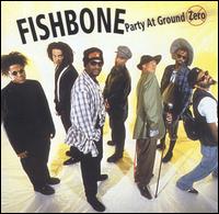 Party at Ground Zero von Fishbone