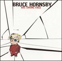 Big Swing Face von Bruce Hornsby