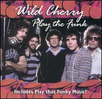 Play the Funk von Wild Cherry