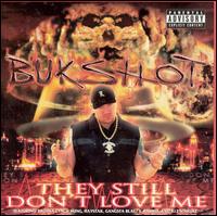 They Still Don't Love Me von Bukshot