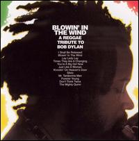 Blowin' in the Wind: A Reggae Tribute to Bob Dylan von Various Artists