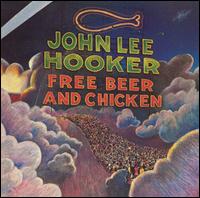 Free Beer and Chicken von John Lee Hooker