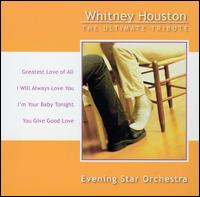 Whitney Houston: The Ultimate Tribute von Evening Star Orchestra