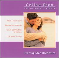 Celine Dion: The Ultimate Tribute von Evening Star Orchestra